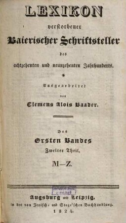 Lexikon verstorbener baierischer Schriftsteller des achtzehenten und neunzehenten Jahrhunderts, 1,2. M - Z