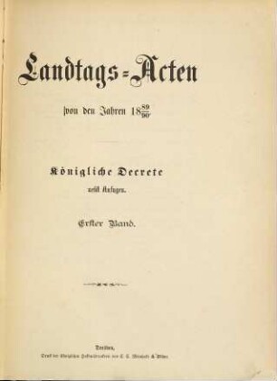 Landtags-Akten. Königliche Dekrete : nebst Anfugen. 1889/90, Bd. 1