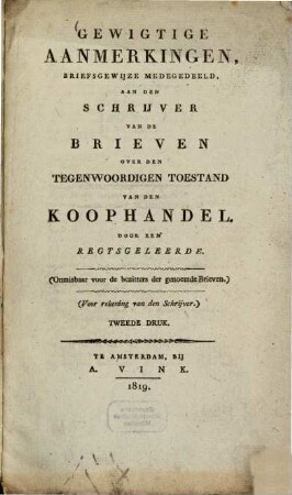 Gewigtige Aanmerkingen, briefsgewijze medegedeeld, aan den schrijver van de brieven over den tegenwoordigen toestand van den Koophandel
