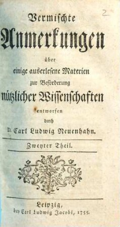 Vermischte Anmerkungen über einige auserlesene Materien zur Beförderung nützlicher Wissenschaften, 2