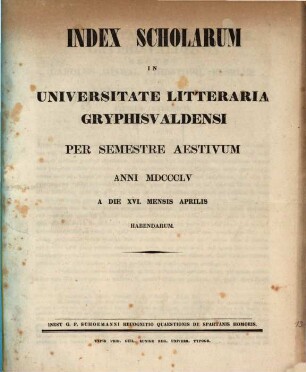 Index scholarum in Universitate Litteraria Gryphiswaldensi ... habendarum. SS 1855