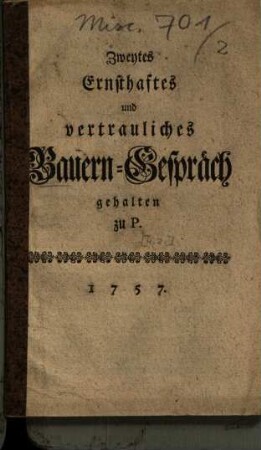 ... Ernsthaftes und vertrauliches Bauern-Gespräch, Zweytes. gehalten zu P.