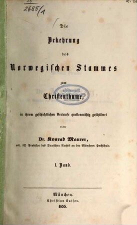 Die Bekehrung des norwegischen Stammes zum Christenthume : in ihrem geschichtlichen Verlaufe quellenmäßig geschildert, 1