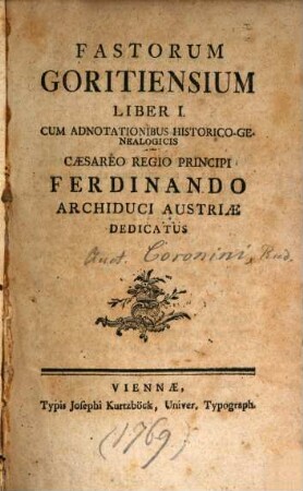 Fastorum Goritiensium Liber I. : Cum Adnotationibus Historico-Genealogicis