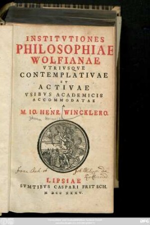 Institvtiones Philosophiae Wolfianae : Vtrivsqve Contemplativae Et Activae Vsibvs Academicis Accomodatae
