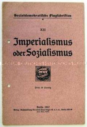 Sozialdemokratische Flugschrift "Imperialismus oder Sozialismus"; Berlin 1912