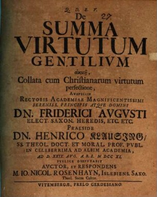 Disp. de summa virtutum gentilium akmē collata cum Christianarum virtutum perfectione