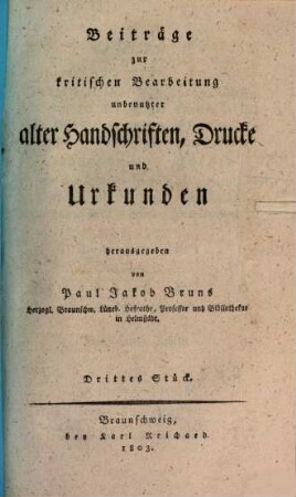 Beiträge zur kritischen Bearbeitung unbenutzter alter Handschriften, Drucke und Urkunden. 3