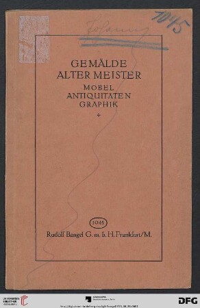 Nr. 1045: Katalog / Rudolf Bangel: Versteigerung in Frankfurt a.M.: Gemälde alter Meister : Möbel, Uhren, Bronzen, Keramik, Holz, Elfenbein, Graphik, Bücher; [Versteigerung: 26. Juni bis 28. Juni 1923]