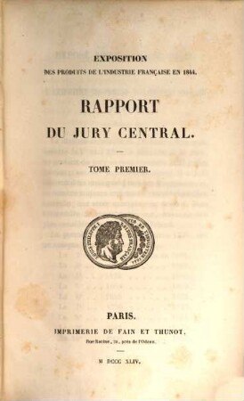 Rapport du Jury Central sur les Produits de l'Industrie Française. 1844,1, 1844,1