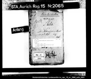 Die Wahl und Bestätigung der Stadtverordneten von Aurich Darin: Bürgerrolle von Aurich von 1829