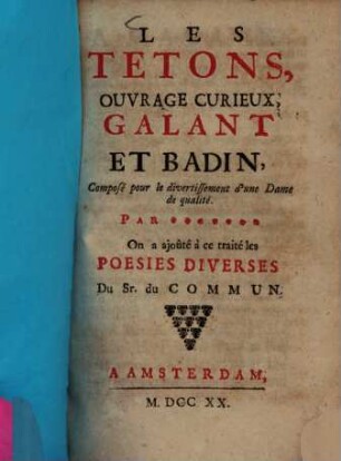 Les Tetons : ouvrage curieux galant et badin ; On a ajouté à ce traité les poesies diverses Du Sr. du Commerce