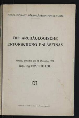 Die archäologische Erforschung Palästinas : Vortrag, gehalten am 12. Dezember 1910 / von Ernst Hiller