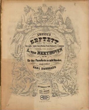 Grosses Septett : für Clarinette, Fagott, Horn, Violine, Viola, Violoncell & Contrabass ; Op. 20