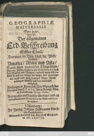 1: Darinnen die Drey Theil der Welt/ Nemlich America/ Africa und Asia/ Samt ihren vornemsten Königreichen/ Ländern/ Inseln/ Städten und Schlössern ... enthalten