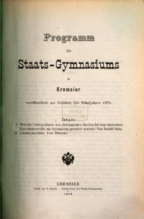 Programm des K.K. Staats-Gymnasiums in Kremsier : veröffentlicht am Schlusse des Schuljahres ..., 1875/76