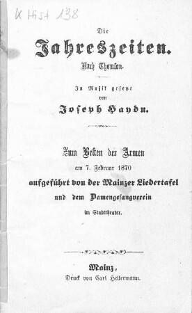 Die Jahreszeiten : zum Besten der Armen am 7. Februar 1870 aufgeführt von der Mainzer Liedertafel und dem Damengesangverein im Stadttheater