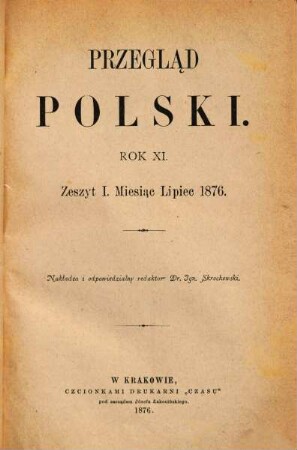 Przegla̜d polski : pismo poświe̜cone polityce i literaturze. 11,1, 1876/77,41 = R. 11