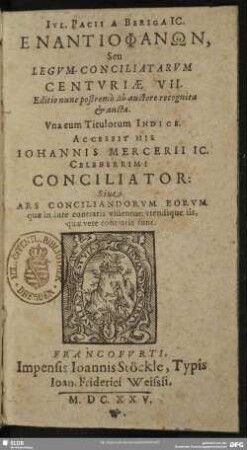Jul. Pacii Enantiophann seu legum consiliatarum centuriae VII
