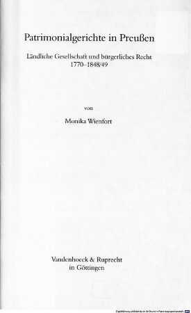 Patrimonialgerichte in Preußen : ländliche Gesellschaft und bürgerliches Recht ; 1770 - 1848/49