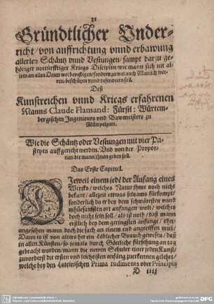 Gründlicher Underricht/ von auffrichteung unnd erbawung allerley Schätz unnd Vestungen/ Sampt darzu gehöriger nottürfftiger Kriegs Disciplin/ wie man sich nit allein an allen Orten wol bevestigen/ sondern zumal auch Manlich weeren, beschüzen unnd defendieren soll.