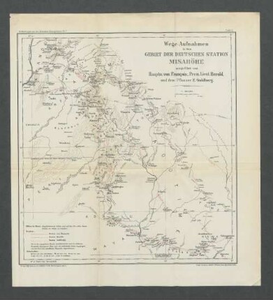 Wege-Aufnahmen in dem Gebiet der Deutschen Station Misahöhe ausgeführt von Hauptmann von François, Prem. Lieut. Herold und dem Pflanzer F. Goldberg.