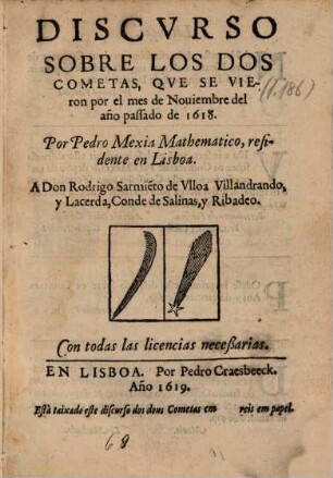 Discurso sobre los dos cometas, que se vieron por el mes de Noviembre del año passado de 1618