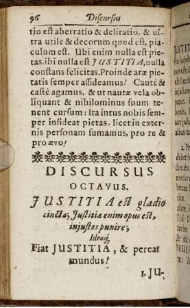 Discursus Octavus. Justitia est gladio cincta; Justitiæ enim opus est, injustos punire.