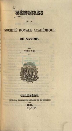 Mémoires de la Société Royale Académique de Savoie. 8. 1837