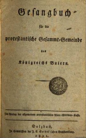 Gesangbuch für die protestantische Gesammt-Gemeinde des Königreichs Baiern