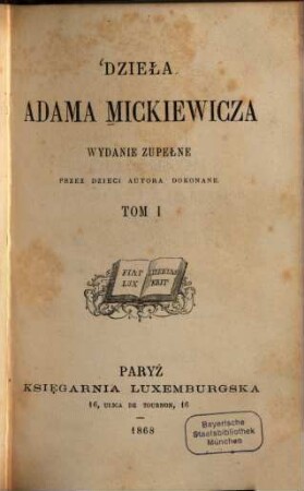 Dzieła : Wydanie zupełne przez dzieci autora dokonane, 1