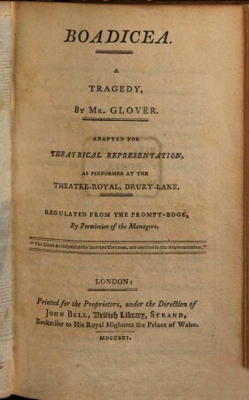 Boadicea : A Tragedy : Adapted for Theatrical Representation, as performed at the Theatre-Royal, Drury-Lane. Regulated from the Prompt-Books, By Permission of the Managers