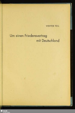 Vierter Teil: Um einen Friedensvertrag mit Deutschland