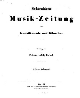 Niederrheinische Musik-Zeitung für Kunstfreunde und Künstler. 6, 6. 1858