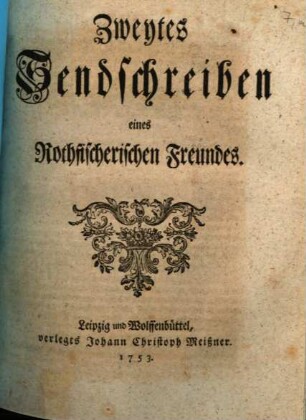 Sendschreiben eines Rothfischerischen Freundes, [2]. Zweytes Sendschreiben eines Rothfischerischen Freundes