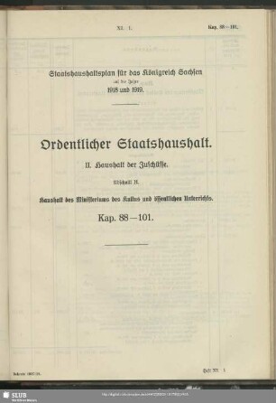 II. Haushalt der Zuschüsse. Abschnitt H. Haushalt des Ministeriums des Kultus und öffentlichen Unterrichts. Kap. 88-101