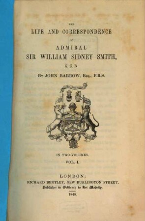 The life and correspondence of Admiral Sir William Sidney Smith. Vol. 1