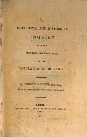 A statistical and historical inquiry into the progress and magnitude of the population of Ireland