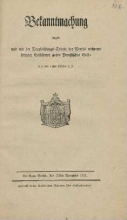 Bekanntmachung wegen und mit der Vergleichungs-Tabelle des Werths mehrerer fremder Geldsorten gegen preußisches Geld : d.d. den 15ten Oktober d. J. ; De Dato Berlin, den 27sten November 1821