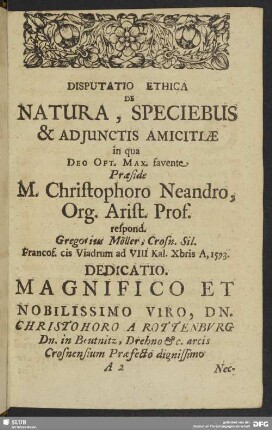 Disputatio Ethica De Natura, Speciebus & Adjunctis Amicitiae in qua Deo Opt. Max. favente
