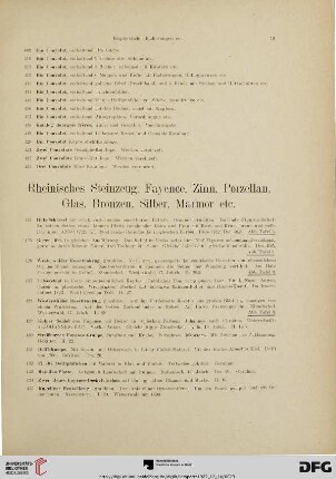 Rheinisches Steinzeug, Fayence, Zinn, Porzellan, Glas, Bronzen, Silber, Marmor etc. (Nr. 424-554)