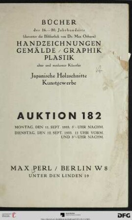 Bücher des 16. - 20. Jahrhunderts : (darunter die Bibliothek von Dr. Max Osborn) ; Handzeichnungen, Gemälde, Graphik, Plastik alter und moderner Künstler, japanische Holzschnitte, Kunstgewerbe ; 11. [und] 12. Sept. 1933 (Katalog Nr. 182)