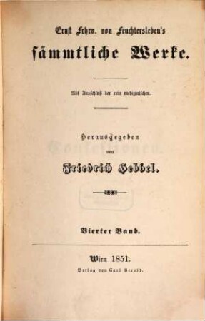 Ernst Frhrn. von Feuchtersleben's sämmtliche Werke : mit Ausschluß der rein medizinischen. 4, Confessionen