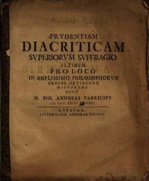 Prudentiam Diacriticam Superiorum Suffragio ... Disserens Sistit M. Ioh. Andreas Fabricius ...