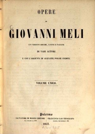 Opere di Giovanni Meli : con versioni greche, latine e italiane di vari autori e con l'aggiunta di alquante poesie inedita ; volume unico