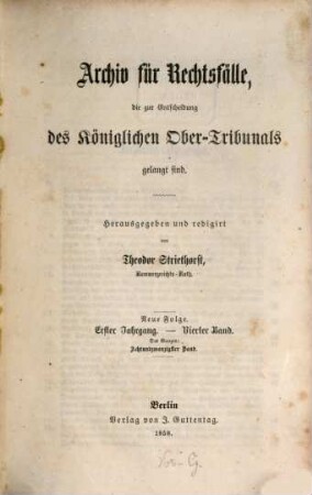 Archiv für Rechtsfälle, die zur Entscheidung des Königlichen Ober-Tribunals gelangt sind. 28. 1858 = N.F., Jg. 1, Bd. 4