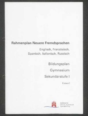 Rahmenplan Neuere Fremdsprachen Englisch, Französich, Spanisch, Italienisch, Russisch Bildungsplan Gymnasium Sekundarstufe 1 Entwurf
