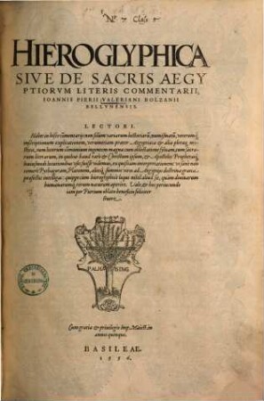 Hieroglyphica : sive de sacris Aegyptiorum literis commentarii +(Ioannis Pierii Valeriani)