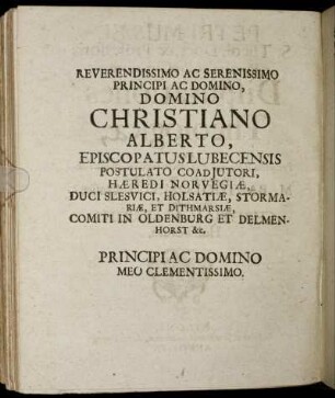 Reverendissimo Ac Serenissimo Principi Ac Domino, Domino Christiano Alberto Episcopatus Lubecensis [...]
