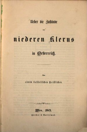 Ueber die Zustände des niederen Klerus in Oesterreich : Von einem katholischen Geistlichen